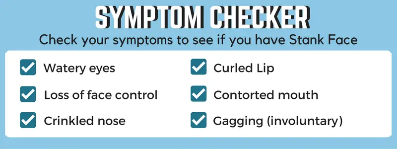 Stank Face Symptom Checker