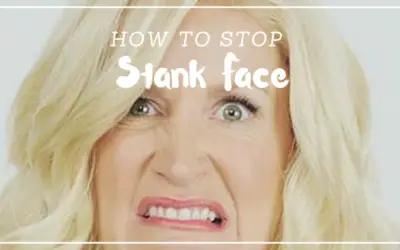 HOW TO STOP STANK FACE